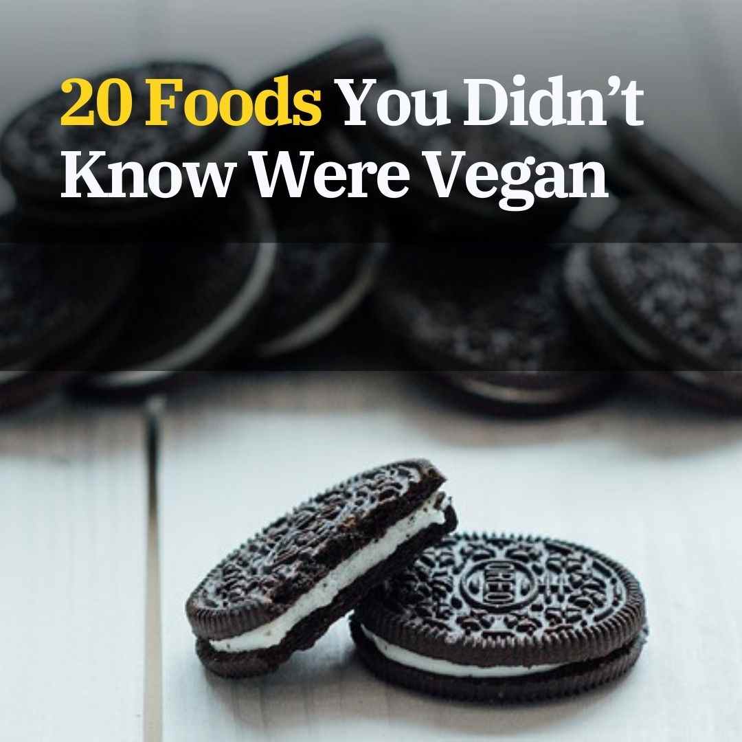 20 Foods You Didn’t Know Were Vegan